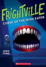 9781338360110-1338360116-Curse of the Wish Eater (Frightville #2)