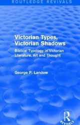 9781138796140-113879614X-Victorian Types, Victorian Shadows (Routledge Revivals): Biblical Typology in Victorian Literature, Art and Thought