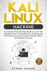 9781672429733-1672429730-Kali Linux Hacking: A Complete Step by Step Guide to Learn the Fundamentals of Cyber Security, Hacking, and Penetration Testing. Includes Valuable Basic Networking Concepts.