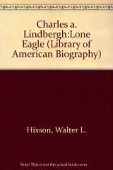 9780673992659-0673992659-Charles A. Lindbergh, Lone Eagle (Library of American Biography)