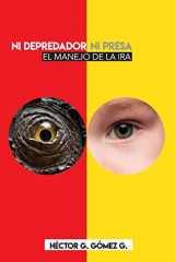 9789801801092-9801801093-Ni depredador ni presa: El manejo de la ira (Spanish Edition)
