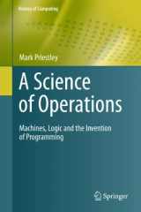 9781447126355-1447126351-A Science of Operations: Machines, Logic and the Invention of Programming (History of Computing)