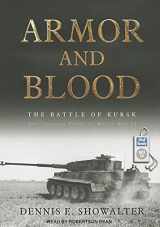 9781452665030-1452665036-Armor and Blood: The Battle of Kursk: The Turning Point of World War II