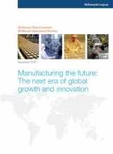 9780988176690-0988176696-Manufacturing the future: The next era of global growth and innovation