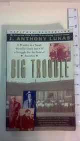 9780684846170-0684846179-Big Trouble: A Murder in a Small Western Town Sets Off a Struggle for the Soul of America