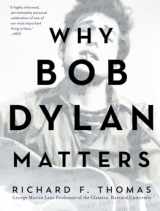 9780062685742-0062685740-Why Bob Dylan Matters
