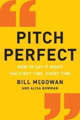 9780062273222-0062273221-Pitch Perfect: How to Say It Right the First Time, Every Time (How to Say It Right the First Time, Every Time Hardcover)
