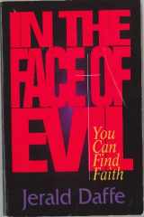 9780871483430-0871483432-In the Face of Evil: You Can Find Faith