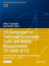 9783031259043-3031259041-5th Symposium on Terrestrial Gravimetry: Static and Mobile Measurements (TG-SMM 2019): Proceedings of the Symposium in Saint Petersburg, Russia, ... Association of Geodesy Symposia)