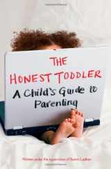 9781476733715-1476733716-The Honest Toddler: A Child's Guide to Parenting