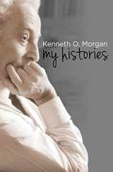 9781783163236-1783163232-Kenneth O. Morgan: My Histories