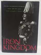 9780674023857-0674023854-Iron Kingdom: The Rise and Downfall of Prussia, 1600-1947