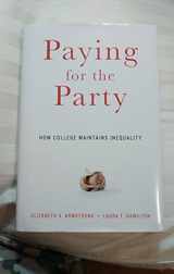 9780674049574-0674049578-Paying for the Party: How College Maintains Inequality