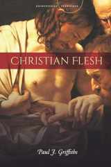 9781503606746-1503606740-Christian Flesh (Encountering Traditions)