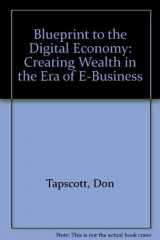9780071352130-0071352139-Blueprint to the Digital Economy: Creating Wealth in the Era of E-Business