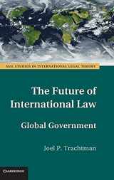 9781107035898-1107035899-The Future of International Law: Global Government (ASIL Studies in International Legal Theory)