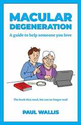 9781999588205-1999588207-Macular Degeneration: A guide to help someone you love