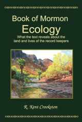 9781951496104-1951496108-Book of Mormon Ecology: What the text reveals about the land and lives of the record keepers