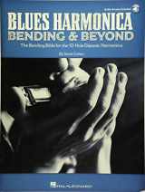 9781540013620-1540013626-Blues Harmonica - Bending & Beyond: The Bending Bible for the 10-Hole Diatonic Harmonica