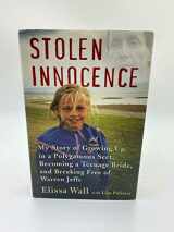 9780061628016-0061628018-Stolen Innocence: My Story of Growing Up in a Polygamous Sect, Becoming a Teenage Bride, and Breaking Free of Warren Jeffs