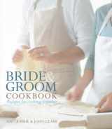 9781905825127-1905825129-Bride and Groom Cookbook: Recipes for Cooking Together