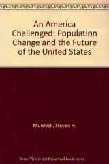 9780813318080-0813318084-An America Challenged: Population Change And The Future Of The United States