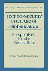 9781563246739-1563246732-Techno-Security in an Age of Globalization: Perspectives from the Pacific Rim (Pacific Rim Business and Technology)