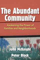 9781609940812-1609940814-The Abundant Community: Awakening the Power of Families and Neighborhoods