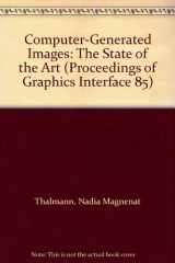 9780387700106-0387700102-Computer-Generated Images: The State of the Art (Proceedings of Graphics Interface 85)