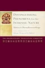 9781559395021-1559395028-Distinguishing Phenomena from Their Intrinsic Nature: Maitreya's Dharmadharmatavibhanga with Commentaries by Khenpo Shenga and Ju Miph am
