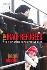9781848856974-1848856970-The Iraqi Refugees: The New Crisis in the Middle East (International Library of Migration Studies)