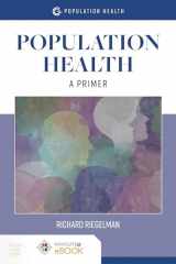 9781284216950-1284216950-Population Health: A Primer: A Primer