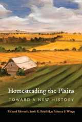 9781496213945-1496213947-Homesteading the Plains: Toward a New History
