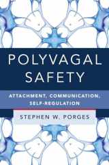 9781324016274-1324016272-Polyvagal Safety: Attachment, Communication, Self-Regulation (IPNB)