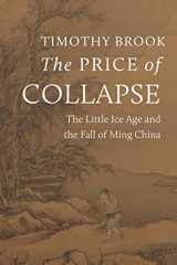 9780691250403-0691250405-The Price of Collapse: The Little Ice Age and the Fall of Ming China