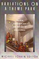 9780374523145-0374523142-Variations on a Theme Park: The New American City and the End of Public Space