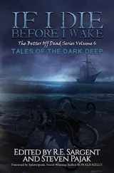9781953112200-195311220X-If I Die Before I Wake: Tales of the Dark Deep (The Better Off Dead Series)