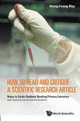 9789814579162-9814579165-How To Read And Critique A Scientific Research Article: Notes To Guide Students Reading Primary Literature (With Teaching Tips For Faculty Members)