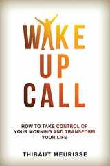 9781973876724-1973876728-Wake Up Call: How to Take Control of Your Morning and Transform Your Life