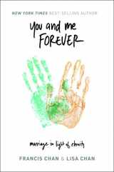 9780990351405-0990351408-You and Me Forever: Marriage in Light of Eternity