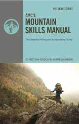 9781628420258-1628420251-AMC's Mountain Skills Manual: The Essential Hiking and Backpacking Guide (Amc Skills)