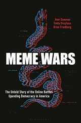 9781635578638-1635578639-Meme Wars: The Untold Story of the Online Battles Upending Democracy in America