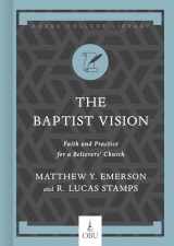 9781087754284-1087754283-The Baptist Vision: Faith and Practice for a Believers’ Church (Hobbs College Library)