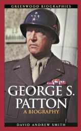 9780313323539-0313323534-George S. Patton: A Biography (Greenwood Biographies)
