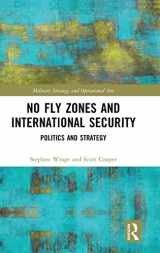 9781472452313-1472452313-No Fly Zones and International Security: Politics and Strategy (Military Strategy and Operational Art)