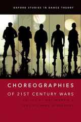 9780190201678-0190201673-Choreographies of 21st Century Wars (Oxford Studies in Dance Theory)
