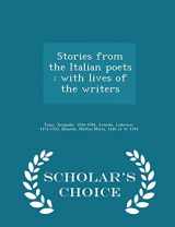 9781298031532-1298031532-Stories from the Italian poets: with lives of the writers - Scholar's Choice Edition