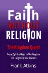 9781732679801-1732679800-Faith Without Religion: The Kingdom Quest