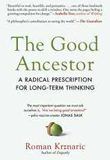 9781615198337-1615198334-The Good Ancestor: A Radical Prescription for Long-Term Thinking