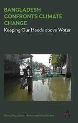 9781783086320-1783086327-Bangladesh Confronts Climate Change: Keeping Our Heads above Water (Climate Change: Science, Policy and Implementation)